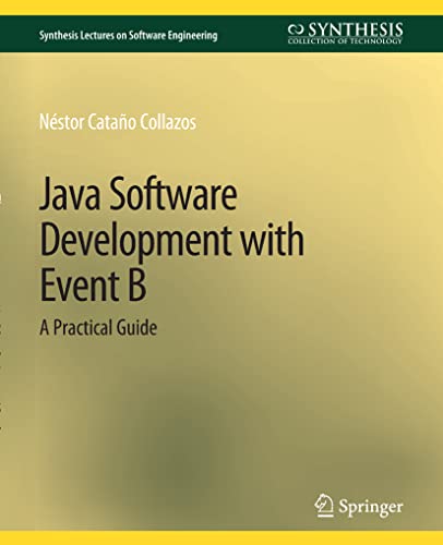 9783031014222: Java Software Development with Event B: A Practical Guide