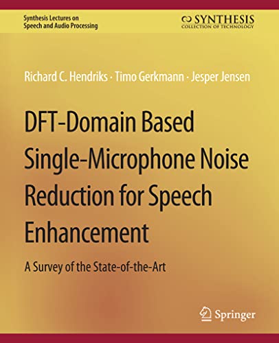 Stock image for DFT-Domain Based Single-Microphone Noise Reduction for Speech Enhancement for sale by Chiron Media