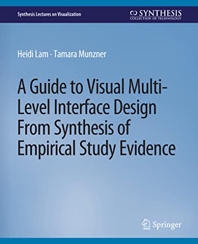 Imagen de archivo de A Guide to Visual Multi-Level Interface Design From Synthesis of Empirical Study Evidence a la venta por Chiron Media