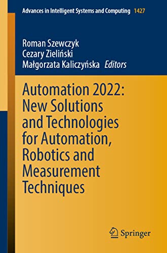 Stock image for Automation 2022: New Solutions and Technologies for Automation; Robotics and Measurement Techniques for sale by Ria Christie Collections