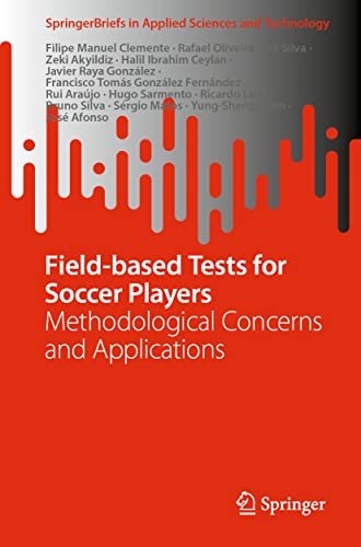 Beispielbild fr Field-based Tests for Soccer Players: Methodological Concerns and Applications (SpringerBriefs in Applied Sciences and Technology) zum Verkauf von Lucky's Textbooks