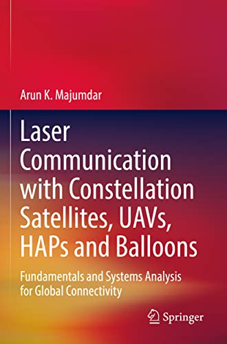 9783031039744: Laser Communication with Constellation Satellites, UAVs, HAPs and Balloons: Fundamentals and Systems Analysis for Global Connectivity