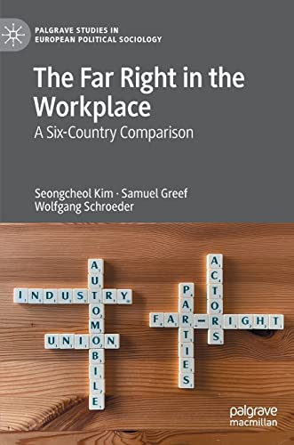 Stock image for The Far Right in the Workplace: A Six-Country Comparison (Palgrave Studies in European Political Sociology) for sale by Lucky's Textbooks