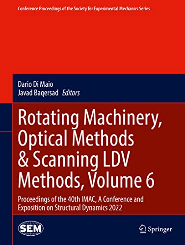 9783031040979: Rotating Machinery, Optical Methods & Scanning LDV Methods, Volume 6: Proceedings of the 40th IMAC, A Conference and Exposition on Structural Dynamics ... Society for Experimental Mechanics Series)