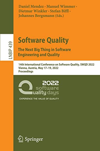 Stock image for Software Quality: The Next Big Thing in Software Engineering and Quality: 14th International Conference on Software Quality, SWQD 2022, Vienna, . Notes in Business Information Processing) for sale by GF Books, Inc.