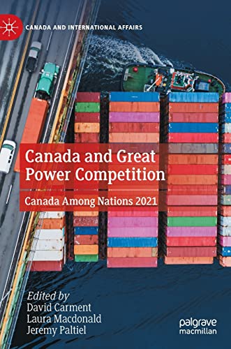 Beispielbild fr Canada and Great Power Competition : Canada Among Nations 2021 zum Verkauf von Blackwell's