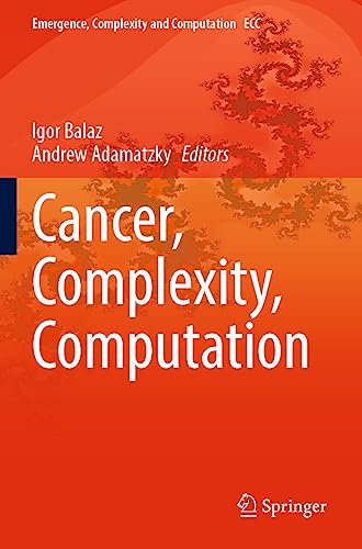 Stock image for Cancer, Complexity, Computation (Emergence, Complexity and Computation) for sale by Book Deals