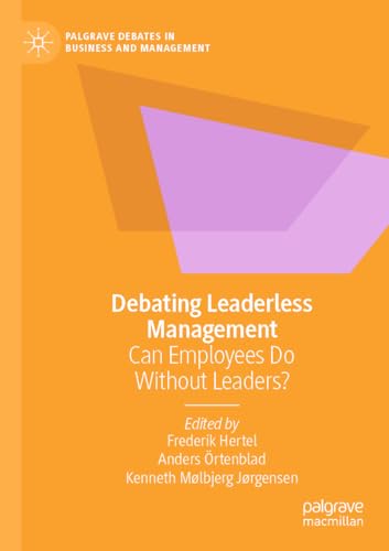 Imagen de archivo de Debating Leaderless Management : Can Employees Do Without Leaders? a la venta por Ria Christie Collections