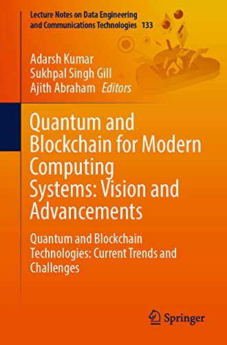 9783031046124: Quantum and Blockchain for Modern Computing Systems: Vision and Advancements: Quantum and Blockchain Technologies: Current Trends and Challenges: 133 ... Engineering and Communications Technologies)