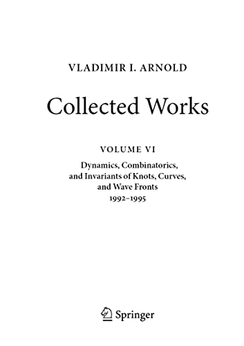 Beispielbild fr Vladimir I. Arnold - Collected Works: Dynamics, Combinatorics, and Invariants of Knots, Curves, and Wave Fronts 1992 - 1995 zum Verkauf von Revaluation Books