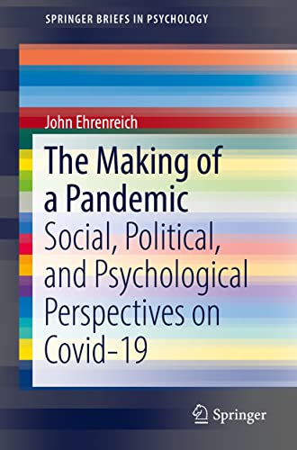Imagen de archivo de The Making of a Pandemic: Social, Political, and Psychological Perspectives on Covid-19 (SpringerBriefs in Psychology) a la venta por BooksRun