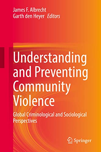 9783031050749: Understanding and Preventing Community Violence: Global Criminological and Sociological Perspectives