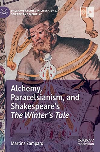 Beispielbild fr Alchemy, Paracelsianism, and Shakespeare's The Winter's Tale zum Verkauf von Blackwell's
