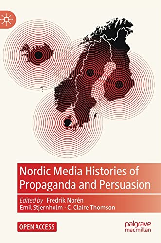 Beispielbild fr Nordic Media Histories of Propaganda and Persuasion zum Verkauf von Blackwell's