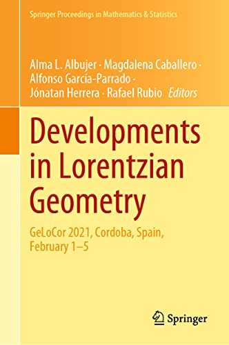 Imagen de archivo de Developments in Lorentzian Geometry: GeLoCor 2021, Cordoba, Spain, February 1-5 (Springer Proceedings in Mathematics & Statistics, 389) a la venta por GF Books, Inc.