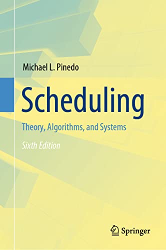 Stock image for Scheduling: Theory, Algorithms, and Systems for sale by Majestic Books