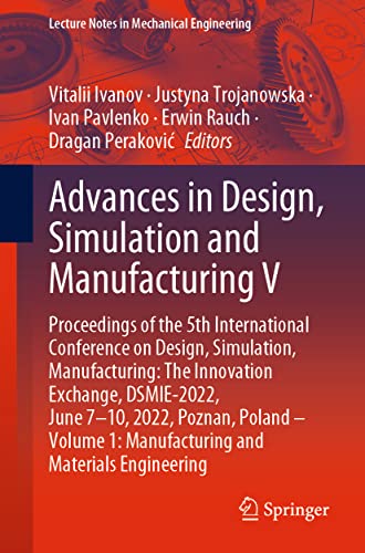 9783031060243: Advances in Design, Simulation and Manufacturing V: Proceedings of the 5th International Conference on Design, Simulation, Manufacturing: The ... (Lecture Notes in Mechanical Engineering)