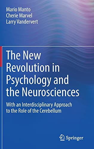 Stock image for The New Revolution in Psychology and the Neurosciences: With an Interdisciplinary Approach to the Role of the Cerebellum for sale by GF Books, Inc.