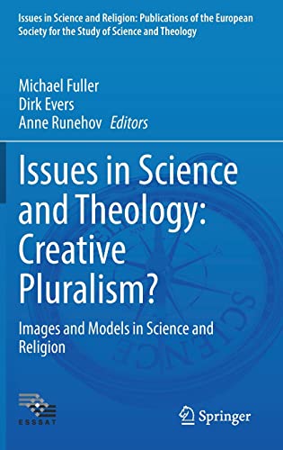 9783031062766: Issues in Science and Theology: Creative Pluralism? : Images and Models in Science and Religion: 6 (Issues in Science and Religion: Publications of ... for the Study of Science and Theology)