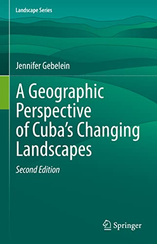 Beispielbild fr A Geographic Perspective of Cuba's Changing Landscapes (Landscape Series, 33) zum Verkauf von California Books