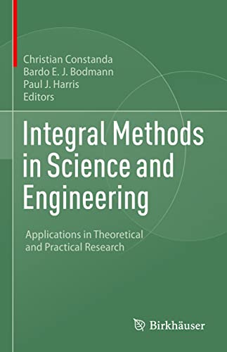 Beispielbild fr Integral Methods in Science and Engineering: Applications in Theoretical and Practical Research zum Verkauf von Lucky's Textbooks