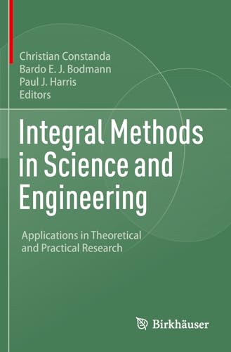 Beispielbild fr Integral Methods in Science and Engineering: Applications in Theoretical and Practical Research zum Verkauf von Ria Christie Collections