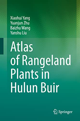 Beispielbild fr Atlas of Rangeland Plants in Hulun Buir zum Verkauf von California Books