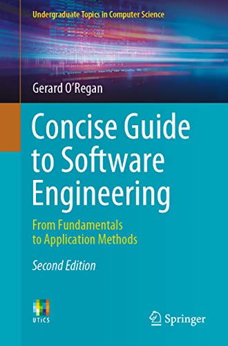 Immagine dell'editore per Concise Guide to Software Engineering: From Fundamentals to Application Methods (Undergraduate Topics in Computer Science) venduto da Ria Christie Collections