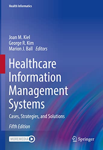 Imagen de archivo de Healthcare Information Management Systems: Cases, Strategies, and Solutions (Health Informatics) a la venta por Open Books