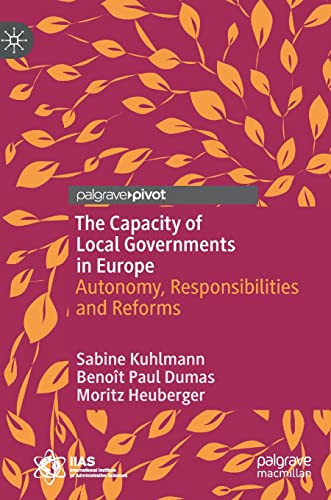 Stock image for The Capacity of Local Governments in Europe: Autonomy, Responsibilities and Reforms (Governance and Public Management) for sale by GF Books, Inc.