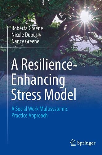Beispielbild fr A Resilience-Enhancing Stress Model: A Social Work Multisystemic Practice Approach zum Verkauf von Ria Christie Collections