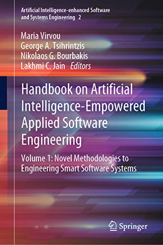 Stock image for Handbook on Artificial Intelligence-Empowered Applied Software Engineering: VOL.1: Novel Methodologies to Engineering Smart Software Systems . Software and Systems Engineering, 2) for sale by GF Books, Inc.