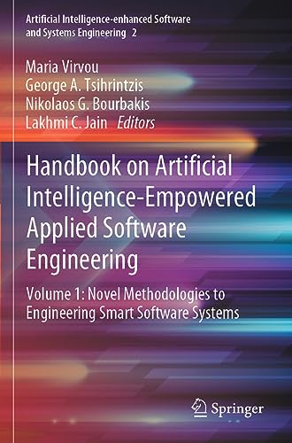 9783031082047: Handbook on Artificial Intelligence-Empowered Applied Software Engineering: VOL.1: Novel Methodologies to Engineering Smart Software Systems ... Software and Systems Engineering)