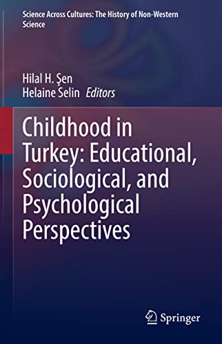 Stock image for Childhood in Turkey: Educational, Sociological, and Psychological Perspectives (Science Across Cultures: The History of Non-Western Science, 11) for sale by Lucky's Textbooks