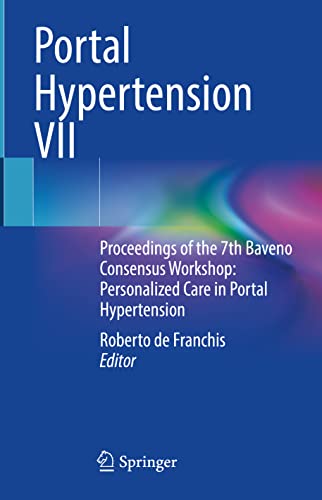 Stock image for Portal Hypertension VII: Proceedings of the 7th Baveno Consensus Workshop: Personalized Care in Portal Hypertension for sale by GF Books, Inc.