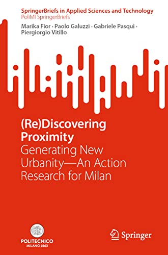 9783031089572: (Re)Discovering Proximity: Generating New Urbanity—An Action Research for Milan (PoliMI SpringerBriefs)