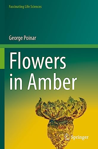 9783031090462: Flowers in Amber (Fascinating Life Sciences)