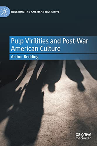 Beispielbild fr Pulp Virilities and Post-War American Culture (Renewing the American Narrative) zum Verkauf von Project HOME Books