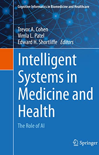 Stock image for Intelligent Systems in Medicine and Health: The Role of AI (Cognitive Informatics in Biomedicine and Healthcare) for sale by GF Books, Inc.