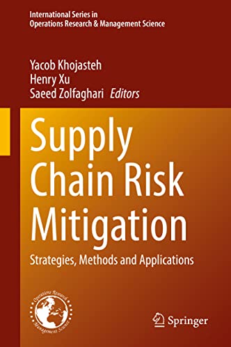Stock image for Supply Chain Risk Mitigation: Strategies, Methods and Applications (International Series in Operations Research & Management Science, 332) for sale by GF Books, Inc.
