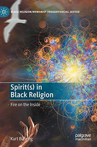 Stock image for Spirit(s) in Black Religion: Fire on the Inside (Black Religion/Womanist Thought/Social Justice) for sale by Lucky's Textbooks