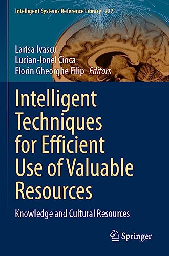 Imagen de archivo de Intelligent Techniques for Efficient Use of Valuable Resources: Knowledge and Cultural Resources (Intelligent Systems Reference Library, 227) a la venta por Ria Christie Collections