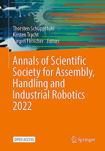 Imagen de archivo de Annals of Scientific Society for Assembly, Handling and Industrial Robotics 2022 a la venta por Blackwell's