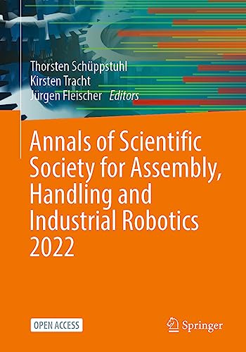 Stock image for Annals of Scientific Society for Assembly, Handling and Industrial Robotics 2022 for sale by Blackwell's