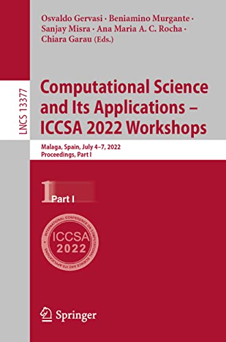 9783031105357: Computational Science and Its Applications – ICCSA 2022 Workshops: Malaga, Spain, July 4–7, 2022, Proceedings, Part I (Lecture Notes in Computer Science)