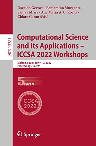 9783031105470: Computational Science and Its Applications – ICCSA 2022 Workshops: Malaga, Spain, July 4–7, 2022, Proceedings, Part V: 13381 (Lecture Notes in Computer Science)