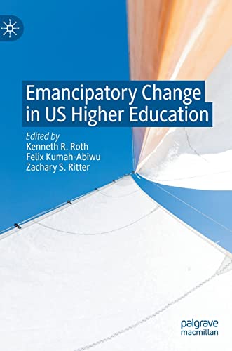 Beispielbild fr Emancipatory Change in US Higher Education zum Verkauf von California Books