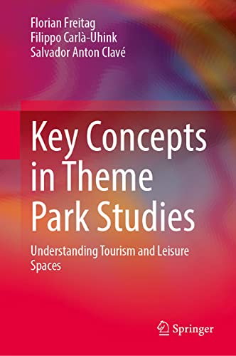 9783031111310: Key Concepts in Theme Park Studies: Understanding Tourism and Leisure Spaces