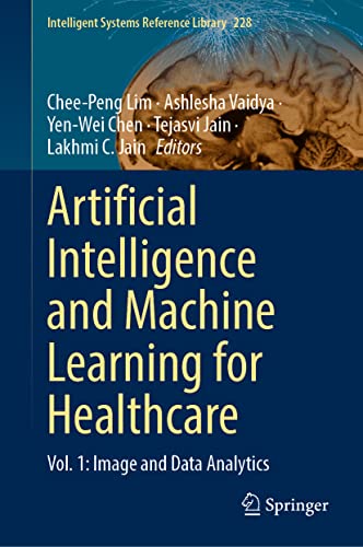 9783031111532: Artificial Intelligence and Machine Learning for Healthcare: Vol. 1: Image and Data Analytics: 228 (Intelligent Systems Reference Library, 228)