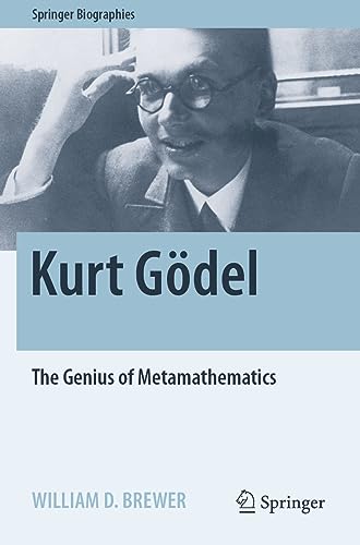 9783031113116: Kurt Gdel: The Genius of Metamathematics (Springer Biographies)